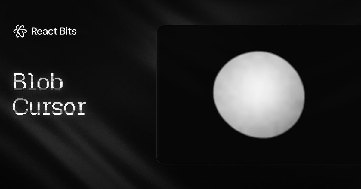 Blob Cursor, a React Bits component
