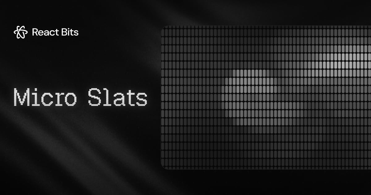 Micro Slats, a React Bits component